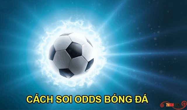 Cách soi kèo Odds bóng đá hiệu quả mà không phải ai cũng biết