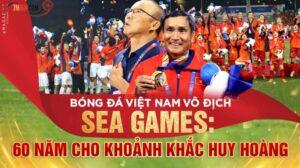 Sea Games là gì? Việt Nam vô địch Sea Games bao nhiêu lần?