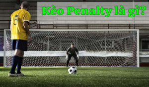 Kèo penalty là gì