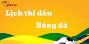 Tìm hiểu về lịch thi đấu bóng đá