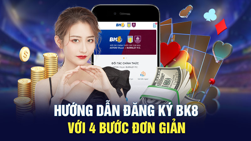 Hướng dẫn đăng ký BK8 với 4 bước đơn giản