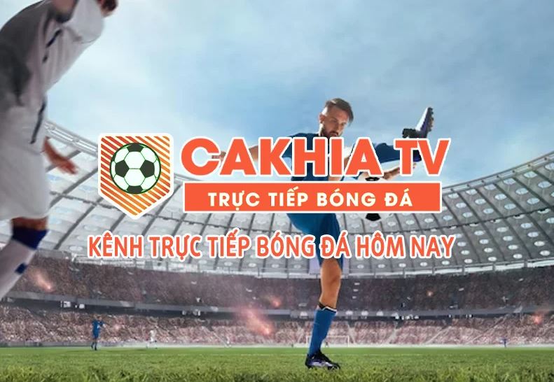 Chất lượng hình ảnh sắc nét nhất chỉ có tại Cakhia TV