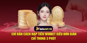 chi-dan-cach-nap-tien-winbet-sieu-don-gian-chi-trong-3-phut