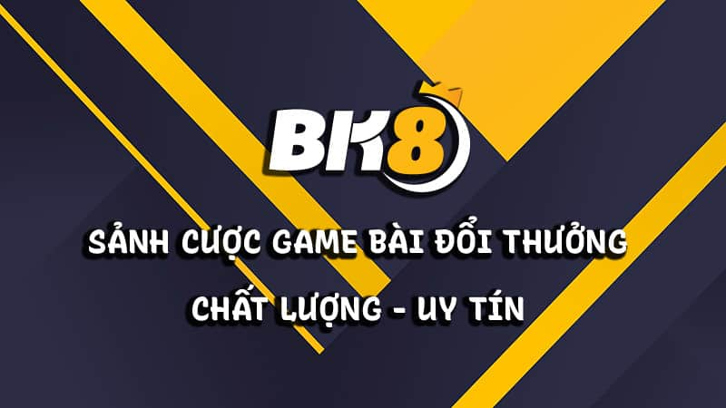 Hướng dẫn chơi game bài đổi thưởng tại BK8