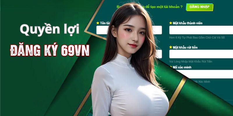 Quyền lợi của hội viên 69vn 