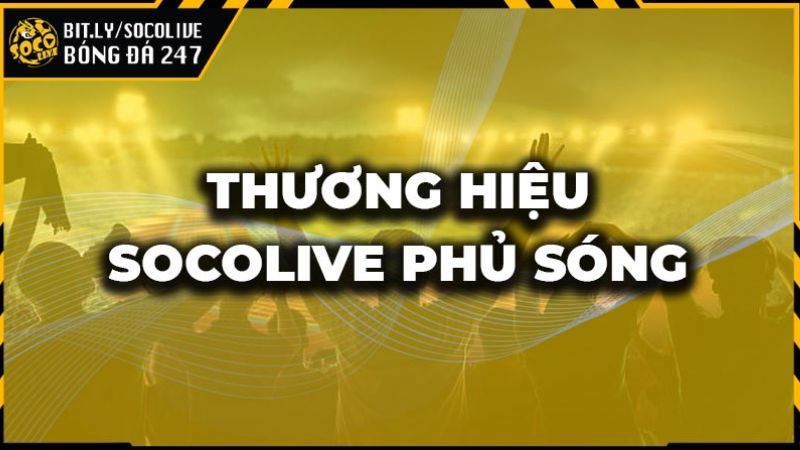 Kênh bóng đá Socolive thương hiệu uy tín