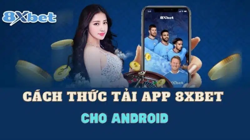 Tải và cài đặt ứng dụng trên Android