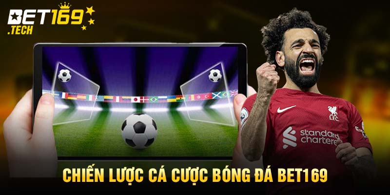 Chiến lược cá cược bóng đá Bet169