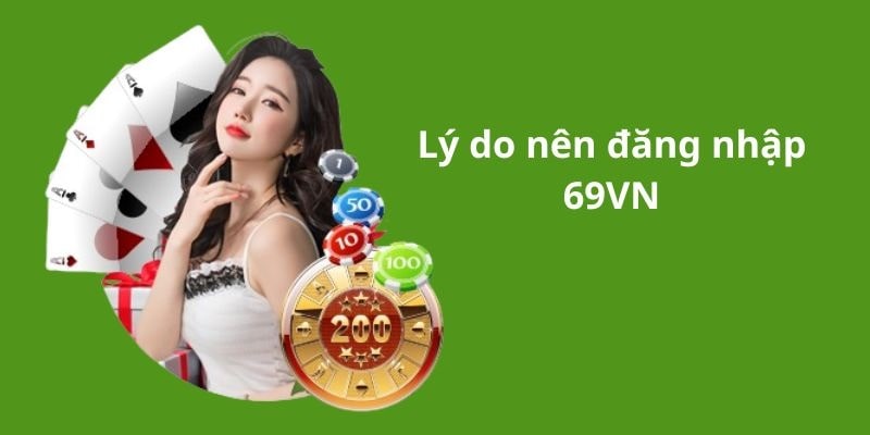 Lý do khiến game thủ không thể bỏ qua cổng game 69VN