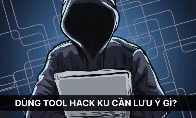 Điểm qua lưu ý khi dùng phần mềm hack kubet