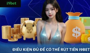 Bạn cần chú ý đến những quy định rút tiền tại nhà cái