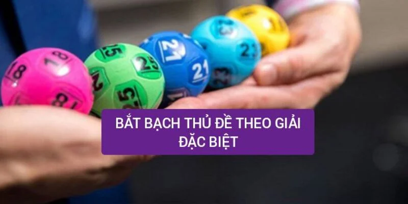 bạch thủ đề theo giải đặc biệt