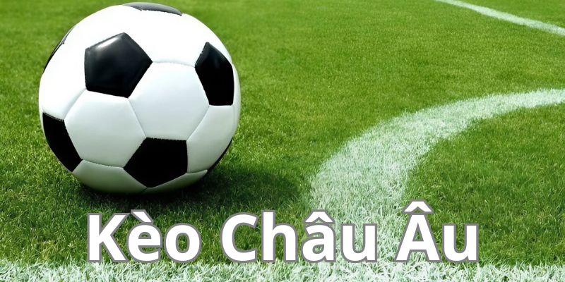 Thể thao Ww88 - Kèo Châu Âu