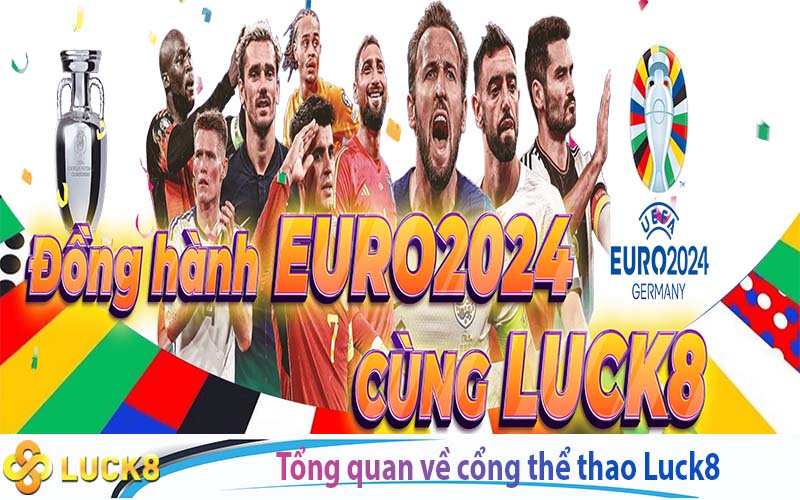 Tổng quát về cổng thể thao Luck8 đỉnh cao