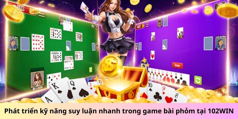 Phát triển kỹ năng suy luận nhanh trong game bài phỏm tại Kubet77