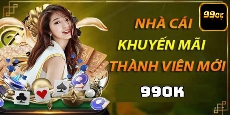 Khuyến mãi cho thành viên mới khi tham gia nhà cái 99ok