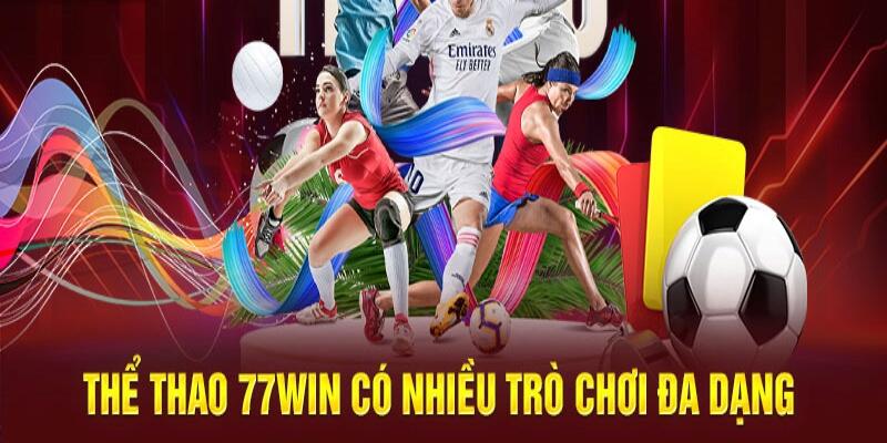 Thể thao 77win có nhiều trò chơi đa dạng