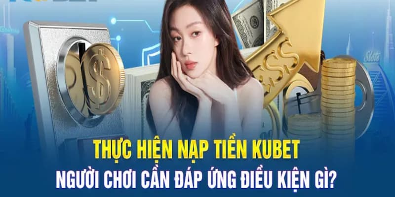 Các phương thức nạp tiền tại Kubet88