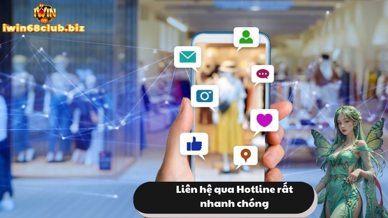 Liên hệ qua hotline rất nhanh và tiện