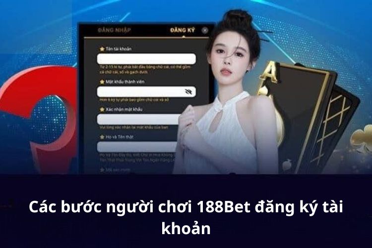 Các bước người chơi 188Bet đăng ký tài khoản