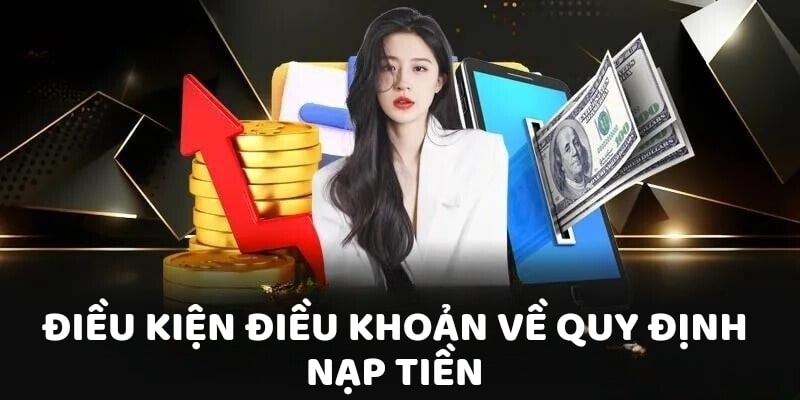 Điều kiện điều khoản về quy định nạp tiền