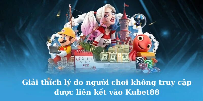 Giải thích cho người chơi vì sao không vào được link 