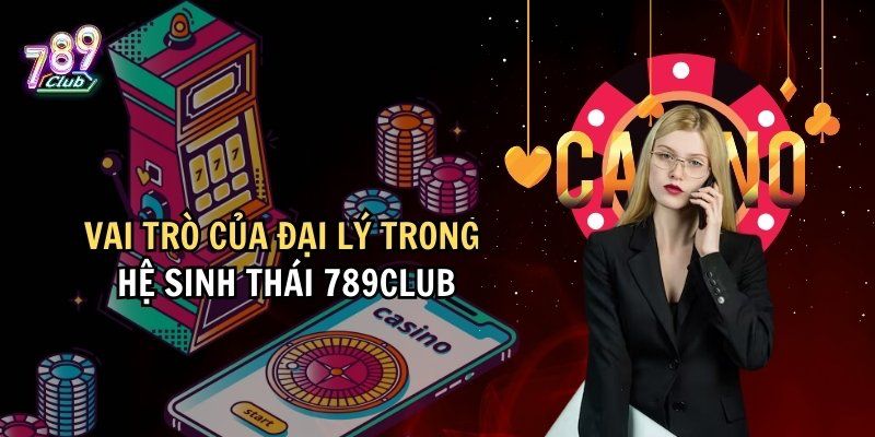 Sơ lược về đại lý 789club