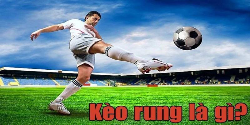 Giới thiệu về kèo rung