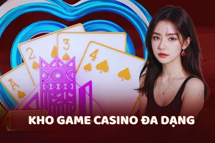 Kho game Casino đa dạng