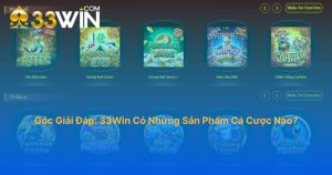 33Win-Co-Nhung-San-Pham-Ca-Cuoc-Nao