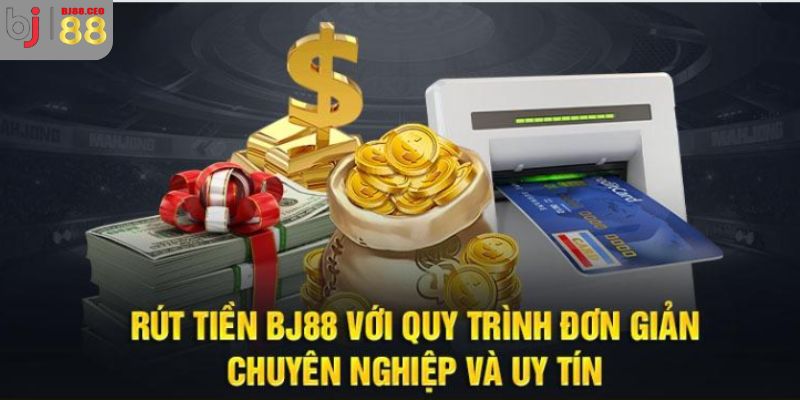 Điều Kiện Cần Tuân Thủ Khi Rút Tiền Tại BJ88