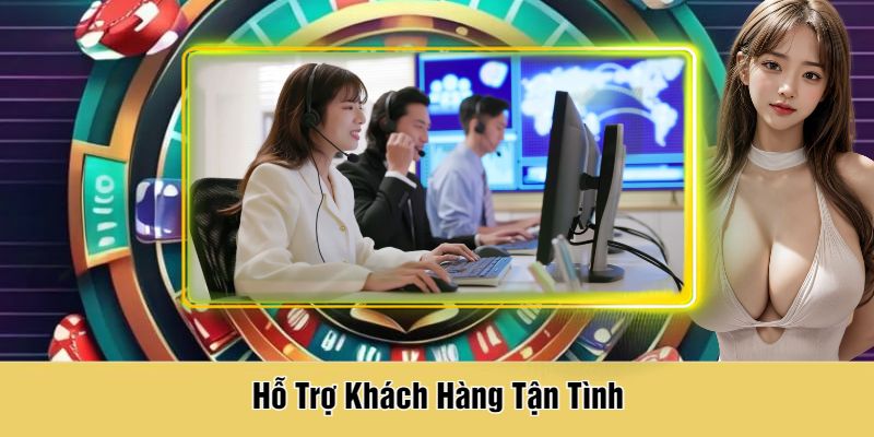 Hỗ Trợ Khách Hàng Tận Tình