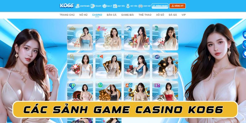 Bật mí những sảnh game Casino đặc sắc nhất