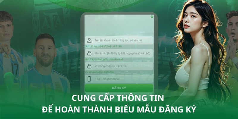 Cung cấp thông tin để hoàn thành biểu mẫu đăng ký