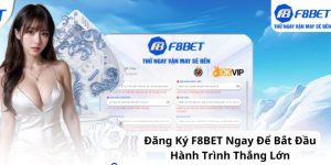 Đăng Ký F8BET Ngay Để Bắt Đầu Hành Trình Thắng Lớn