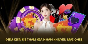 Điều kiện để tham gia nhận khuyến mãi QH88