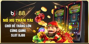 Giới thiệu tổng quan về Slot BJ88