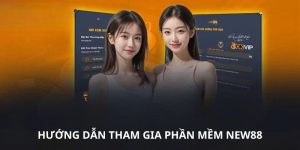 Hướng dẫn tham gia phần mềm NEW88