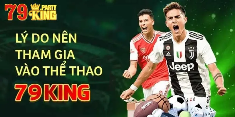 Lý do đặt cược thể thao 79King hấp dẫn người chơi