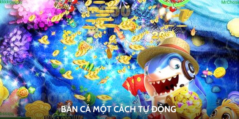 Bắn cá một cách tự động 