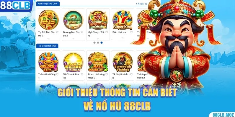 Giới thiệu thông tin cần biết về nổ hũ 88CLB