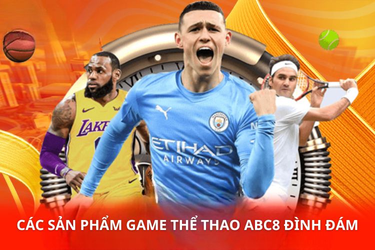 Các sản phẩm game thể thao ABC8 đình đám