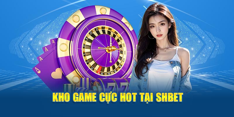 Kho game đa dạng thể loại là điểm mạnh được đánh giá cao tại shbet