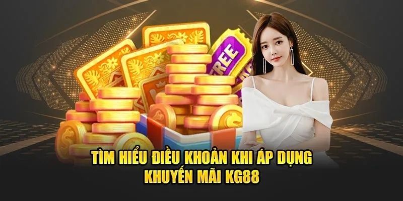 Một số lưu ý khi tham gia nhận khuyến mãi KG88