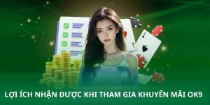 Lợi ích nhận được khi tham gia khuyến mãi OK9