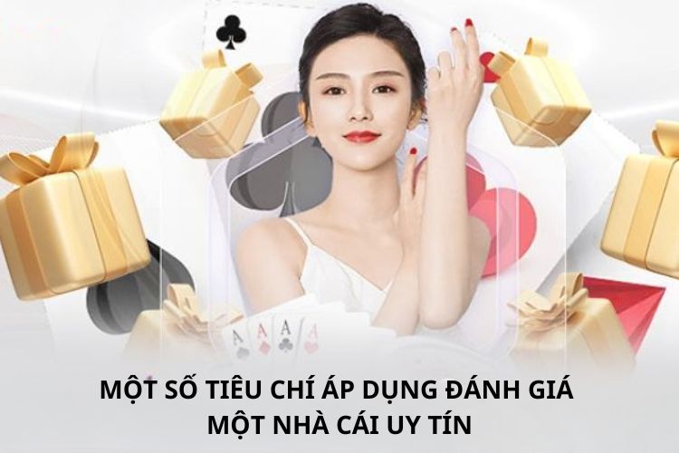 Một số tiêu chí áp dụng đánh giá một nhà cái uy tín