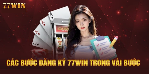 Quy trình đăng ký tài khoản tại 77win