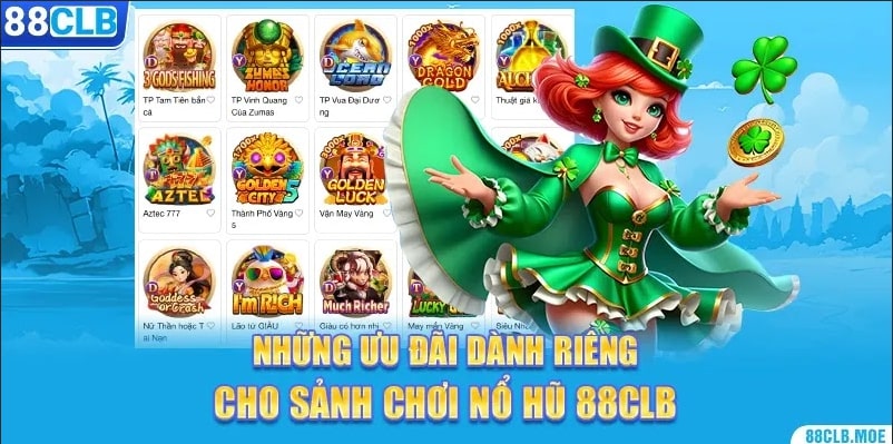 Những ưu đãi dành riêng cho sảnh chơi nổ hũ 88CLB