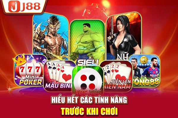 Hiểu hết các tính năng trước khi chơi