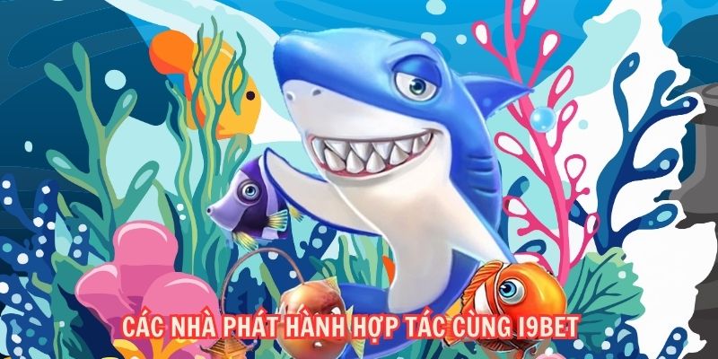 Các nhà phát hành hợp tác cùng i9BET